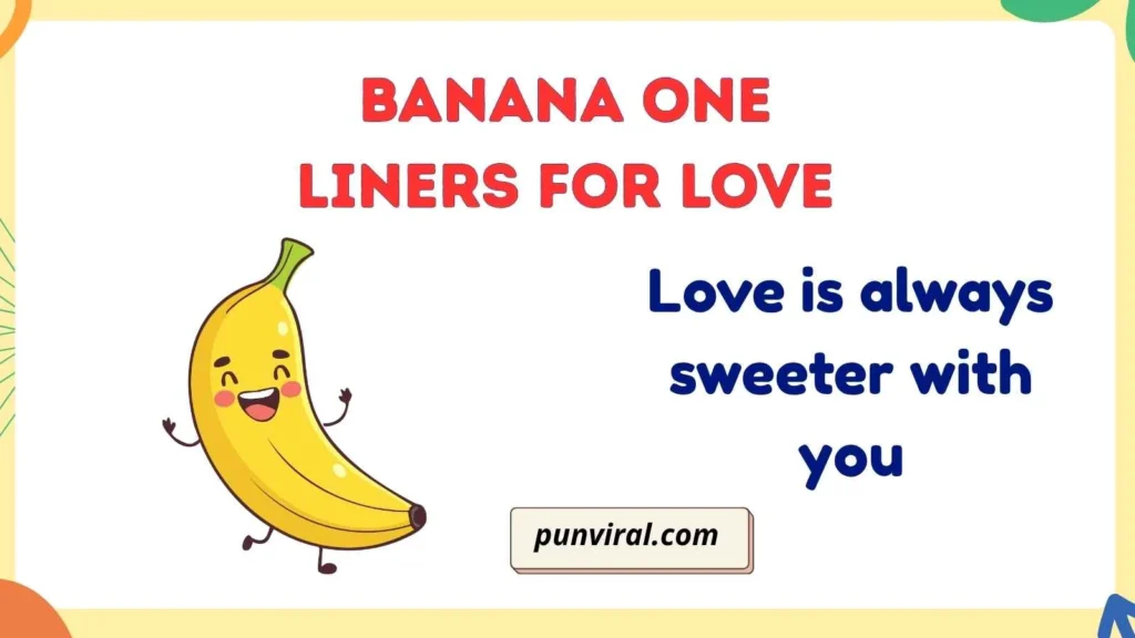 Banana One Liners for Love