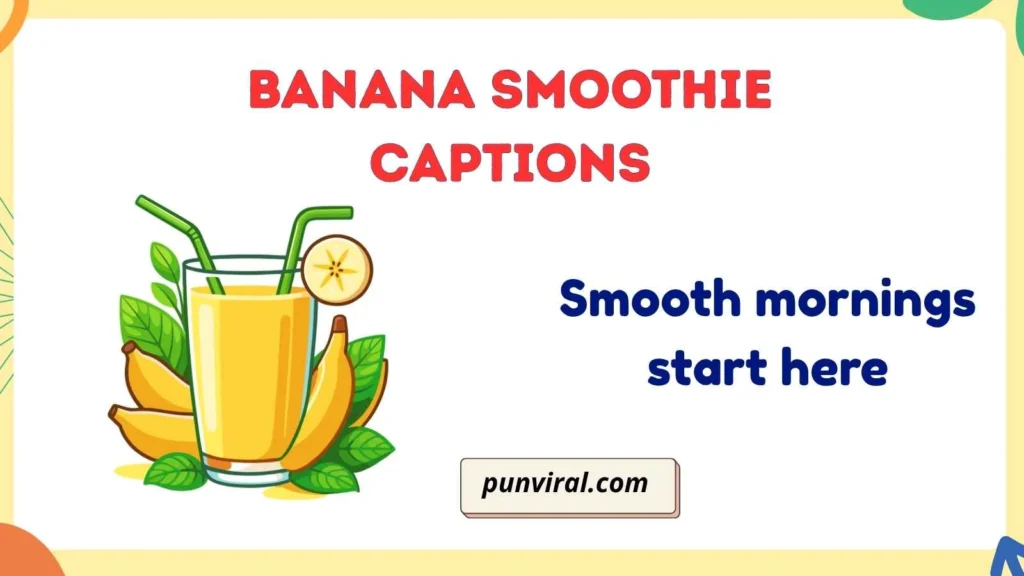 Banana Smoothie Captions