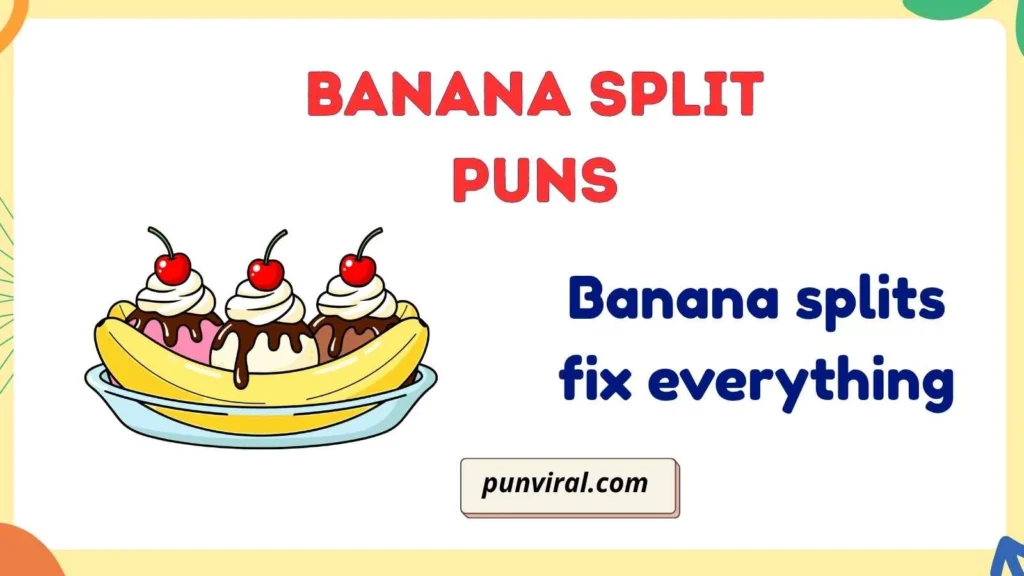 Banana Split Puns