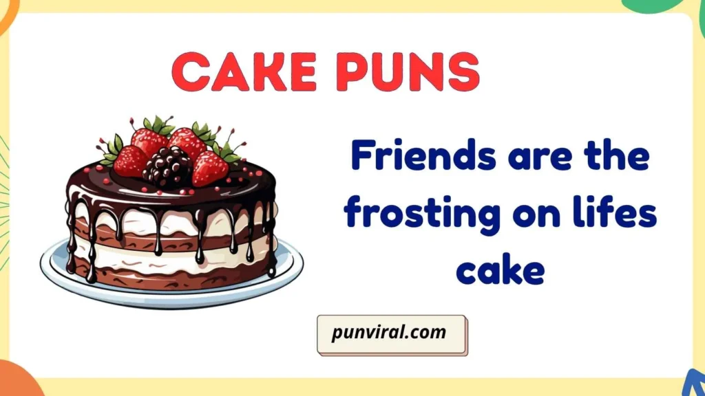 Cake Puns for Friends