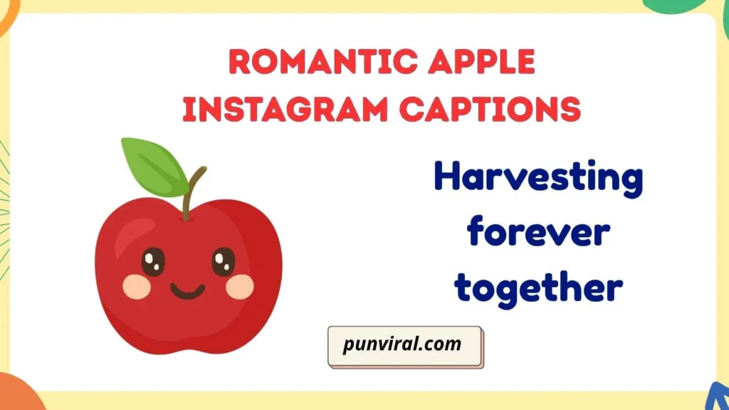 Romantic Apple Instagram Captions