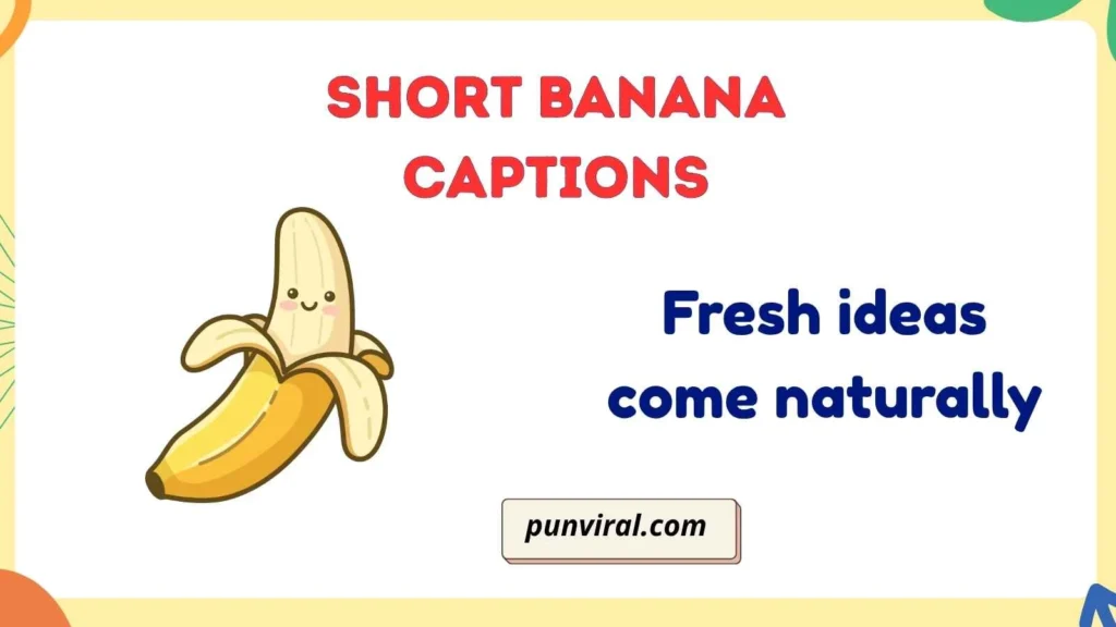 Short Banana Captions